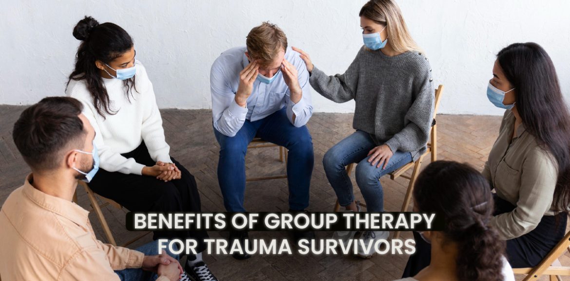 Benefits of Group Therapy for Trauma Survivors