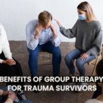 Benefits of Group Therapy for Trauma Survivors