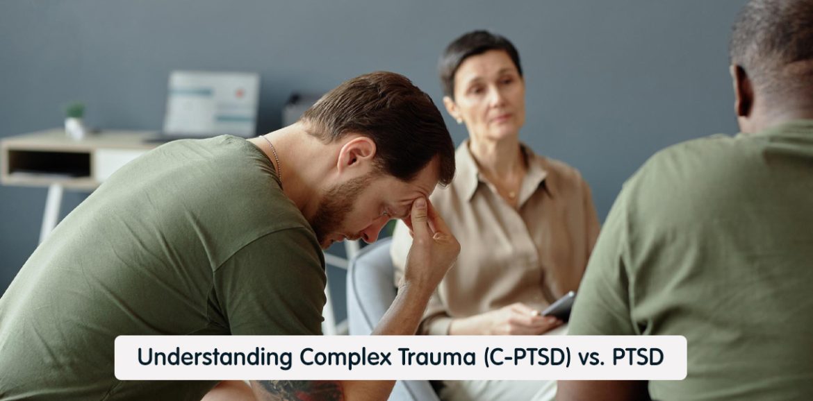 Understanding Complex Trauma (C-PTSD) vs. PTSD