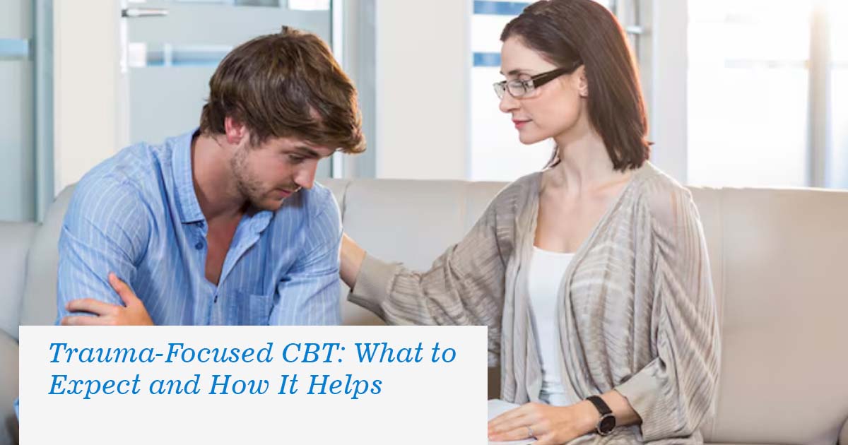Trauma Focused CBT: What to Expect and How It Helps