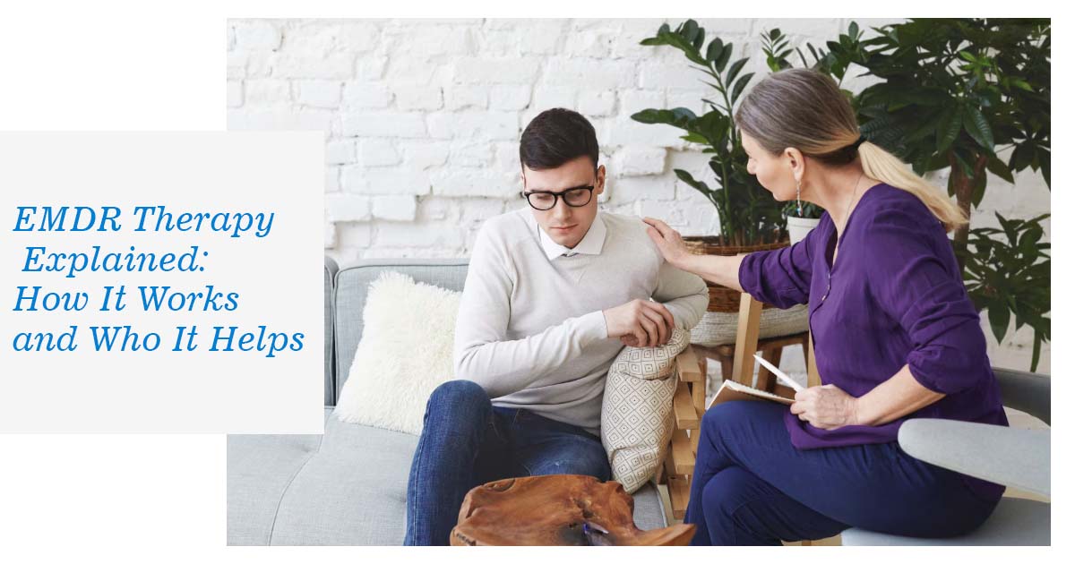 EMDR Therapy Explained: How It Works and Who It Helps