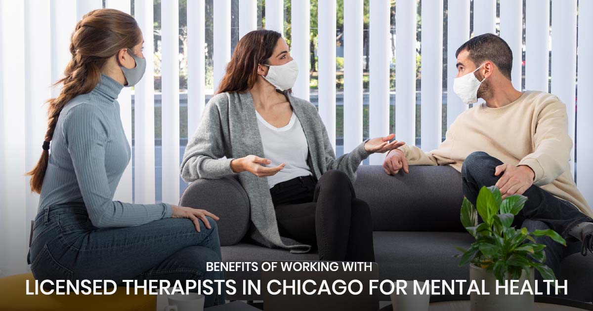 Benefits of Working with Licensed Therapists in Chicago for Mental Health